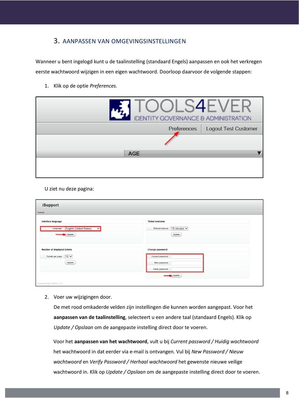 Voor het aanpassen van de taalinstelling, selecteert u een andere taal (standaard Engels). Klik op Update / Opslaan om de aangepaste instelling direct door te voeren.