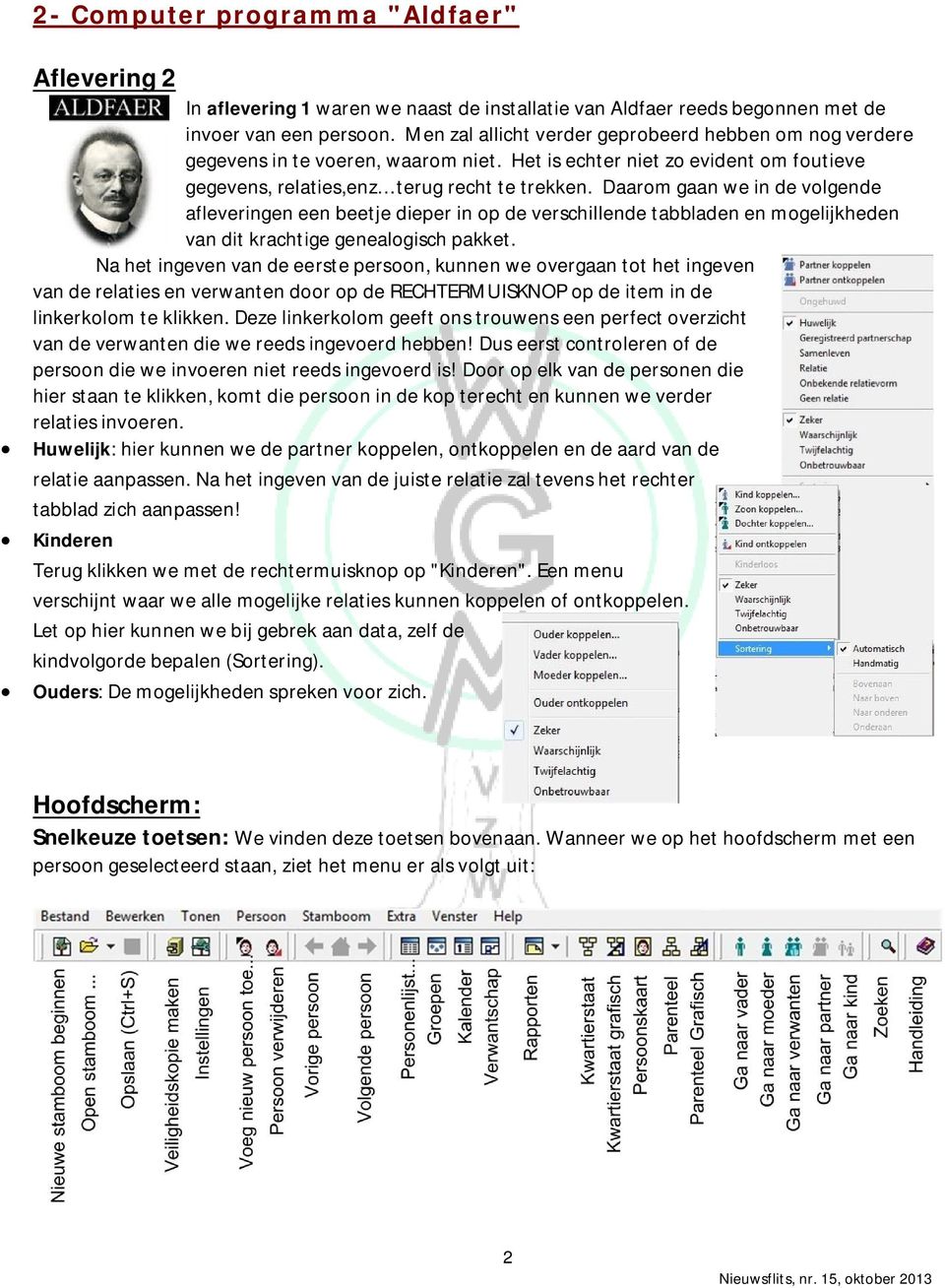 Daarom gaan we in de volgende afleveringen een beetje dieper in op de verschillende tabbladen en mogelijkheden van dit krachtige genealogisch pakket.