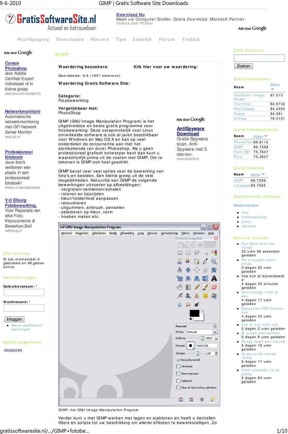 com/hansmit/fo Netwerkmonitorin Automatische netwerkmonitoring met GFI Network Server Monitor www.gfi.nl Professioneel fotoboek Jouw foto's verdienen een plaats in een professioneel fotoboek! Albelli.