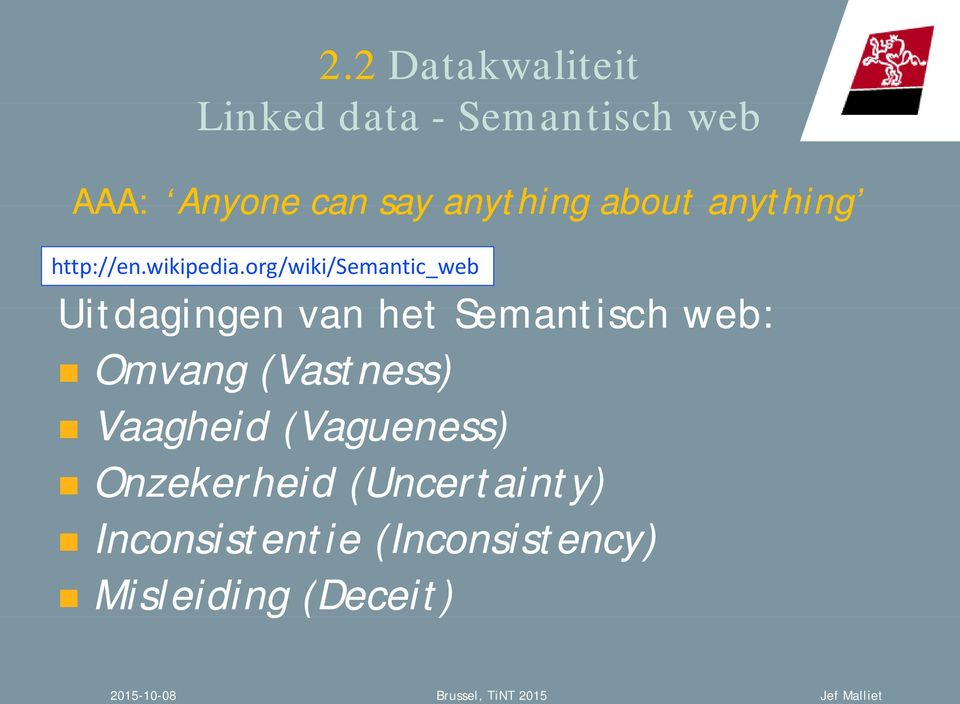 org/wiki/semantic_web Uitdagingen van het Semantisch web: Omvang (Vastness)