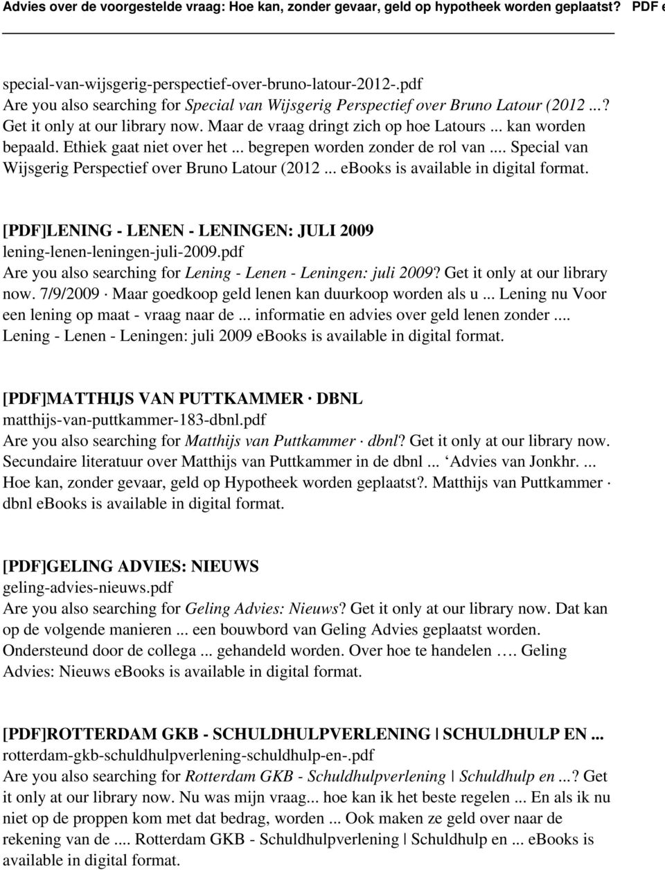 .. ebooks is [PDF]LENING - LENEN - LENINGEN: JULI 2009 lening-lenen-leningen-juli-2009.pdf Are you also searching for Lening - Lenen - Leningen: juli 2009? Get it only at our library now.