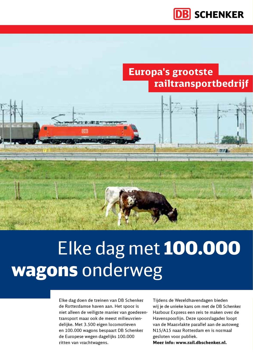000 wagons bespaart DB Schenker de Europese wegen dagelijks 100.000 ritten van vrachtwagens.