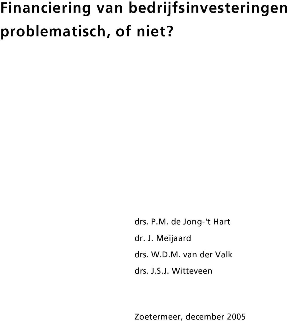 de Jong-'t Hart dr. J. Meijaard drs. W.D.M. van der Valk drs.