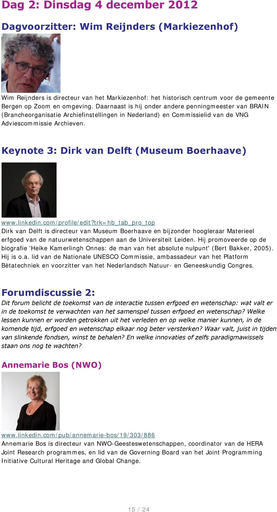 Keynote 3: Dirk van Delft (Museum Boerhaave) www.linkedin.com/profile/edit?
