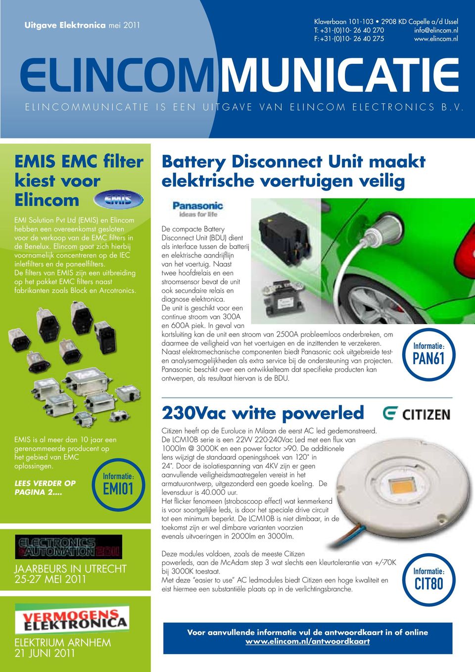 EMIS EMC filter kiest voor Elincom Battery Disconnect Unit maakt elektrische voertuigen veilig EMI Solution Pvt Ltd (EMIS) en Elincom hebben een overeenkomst gesloten voor de verkoop van de EMC
