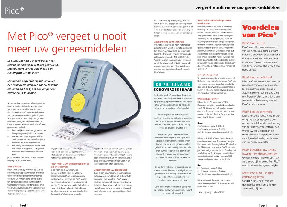 Als u meerdere geneesmiddelen naast elkaar moet gebruiken, is het niet vreemd dat u soms door de bomen het bos niet meer ziet.