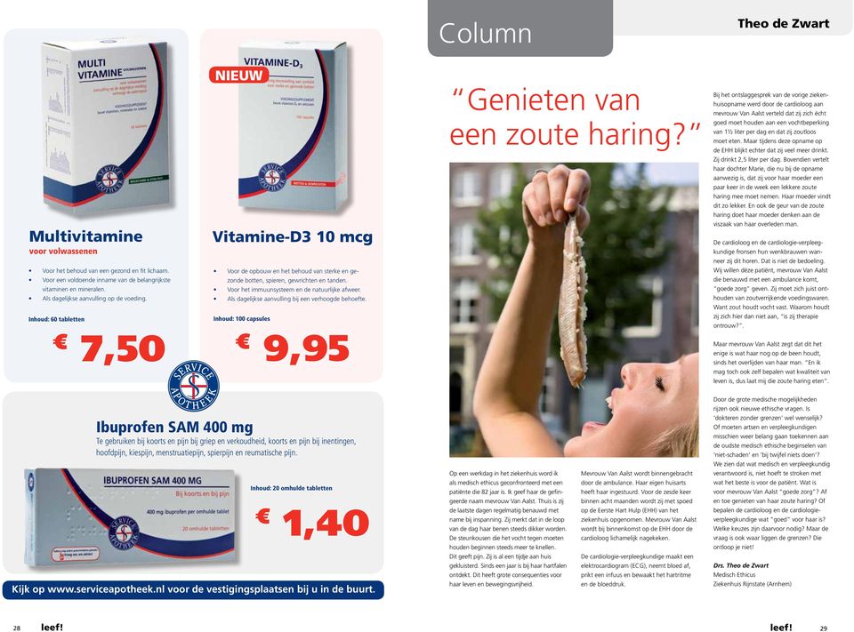 Voor het immuunsysteem en de natuurlijke afweer. Als dagelijkse aanvulling bij een verhoogde behoefte. Inhoud: 100 capsules Genieten van een zoute haring?