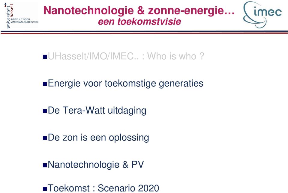 Energie voor toekomstige generaties De Tera-Watt