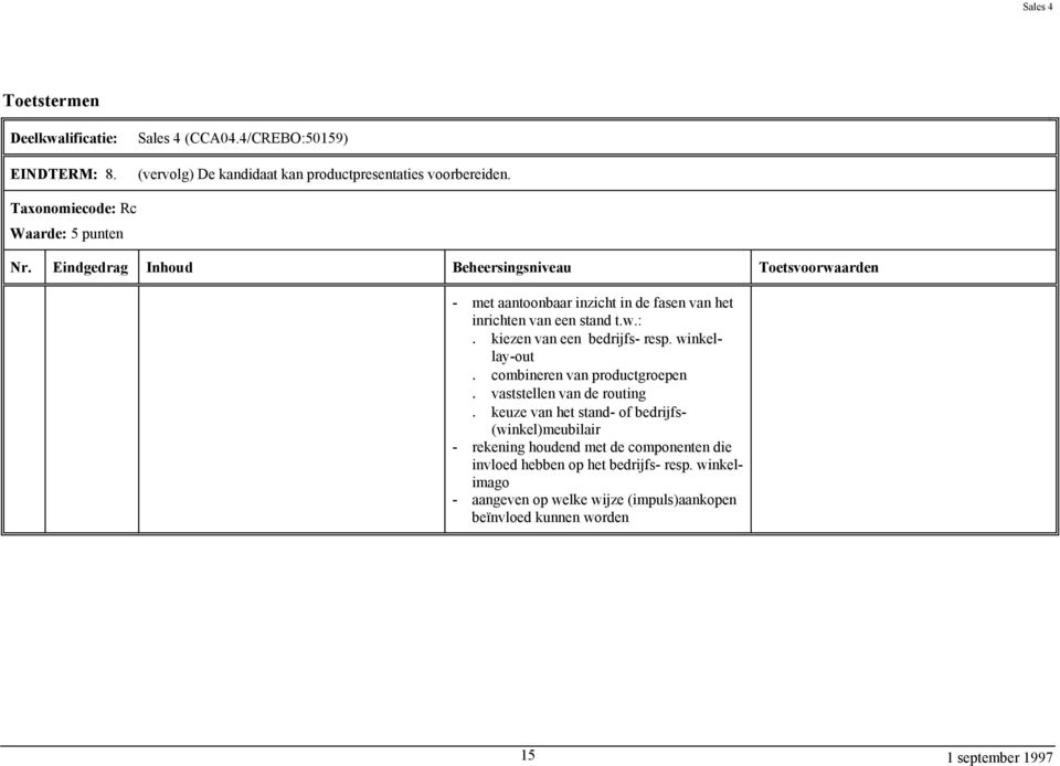 winkellay-out. combineren van productgroepen. vaststellen van de routing.