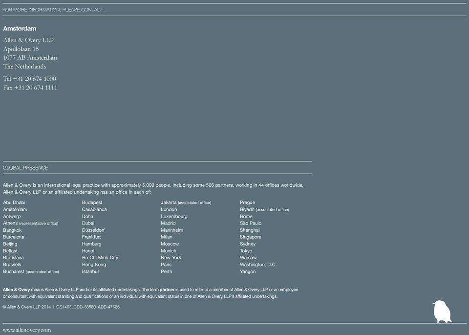Allen & Overy LLP or an affiliated undertaking has an office in each of: Abu Dhabi Amsterdam Antwerp Athens (representative office) Bangkok Barcelona Beijing Belfast Bratislava Brussels Bucharest