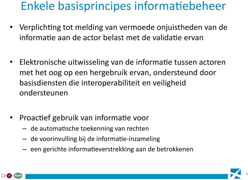 ondersteund door basisdiensten die interoperabiliteit en veiligheid ondersteunen ProacLef gebruik van informale voor de