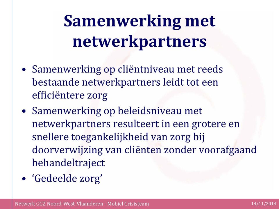 beleidsniveau met netwerkpartners resulteert in een grotere en snellere