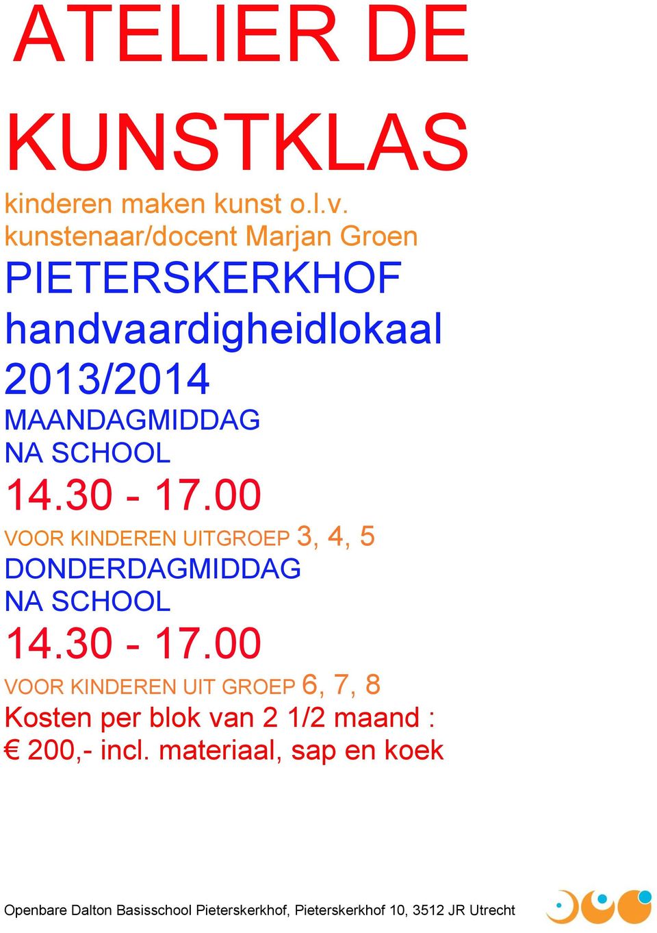 MAANDAGMIDDAG NA SCHOOL 14.30-17.