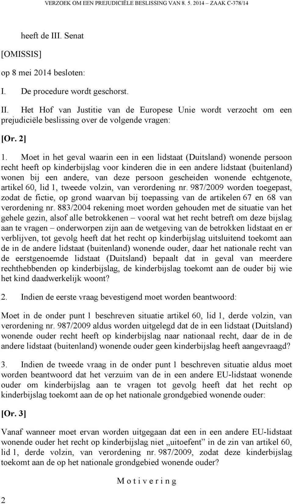 persoon gescheiden wonende echtgenote, artikel 60, lid 1, tweede volzin, van verordening nr.