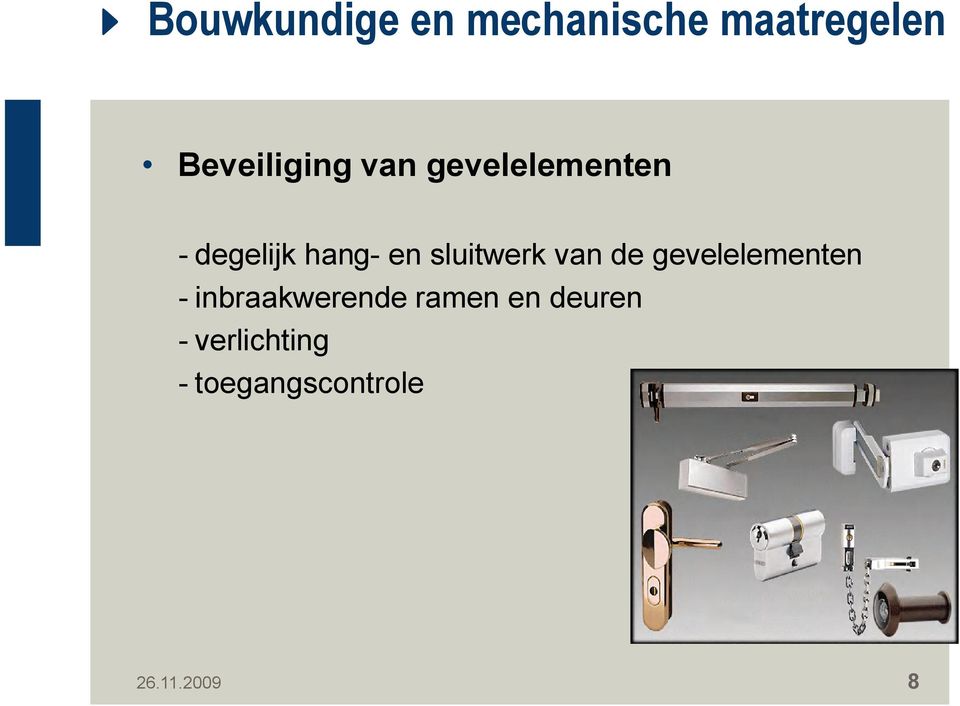 en sluitwerk van de gevelelementen -