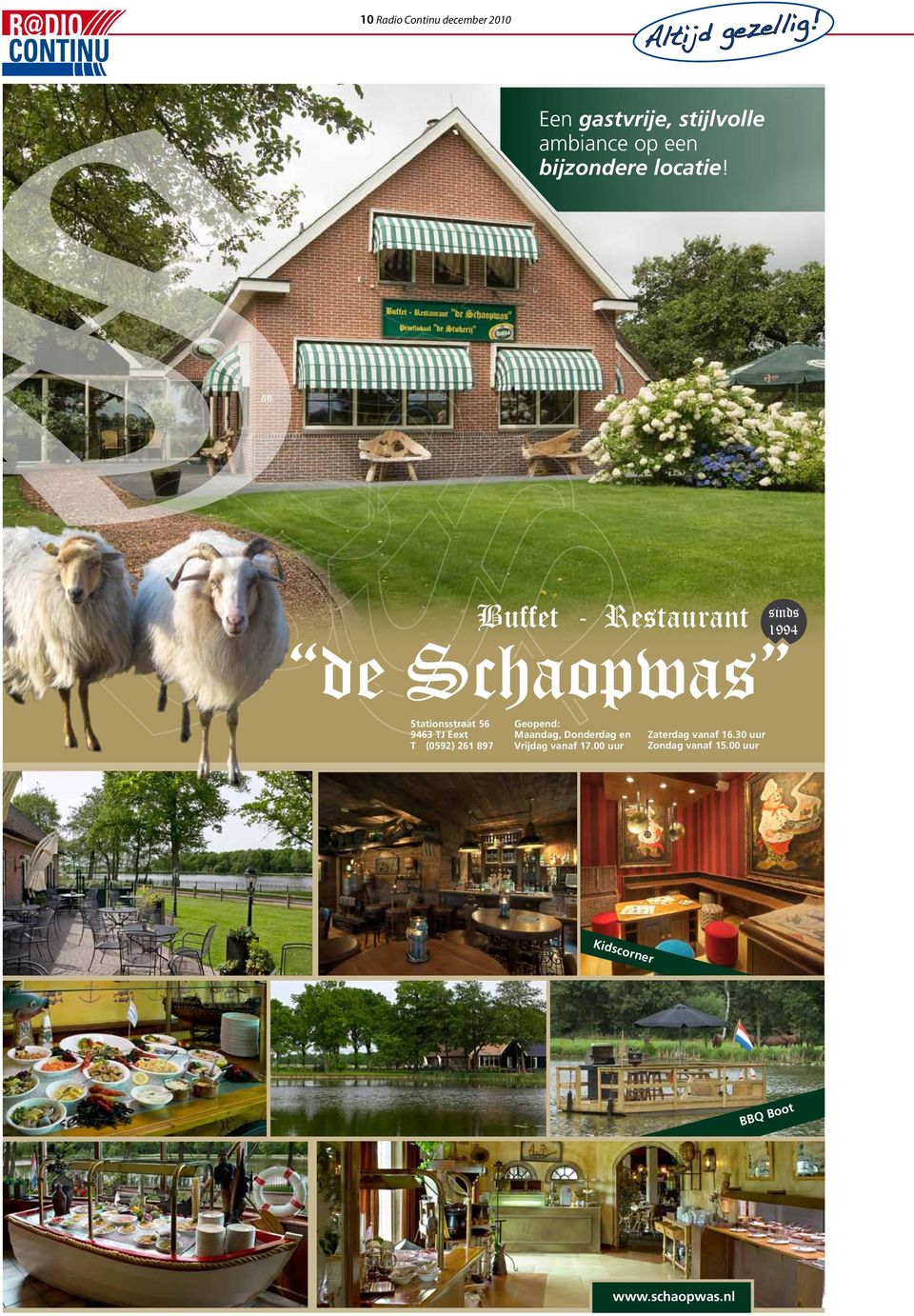 Buffet - Restaurant sinds 1994 de Schaopwas Stationsstraat 56 9463 TJ Eext T