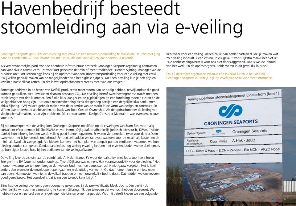 Als verantwoordelijke partij voor de openbare infrastructuur besteedt Groningen Seaports regelmatig contracten aan voor civiele constructies. Tot voor kort gebeurde dat min of meer traditioneel.