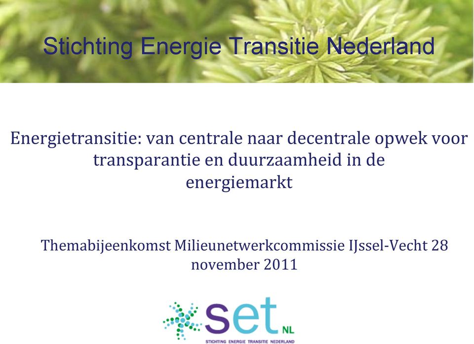 voor transparantie en duurzaamheid in de energiemarkt
