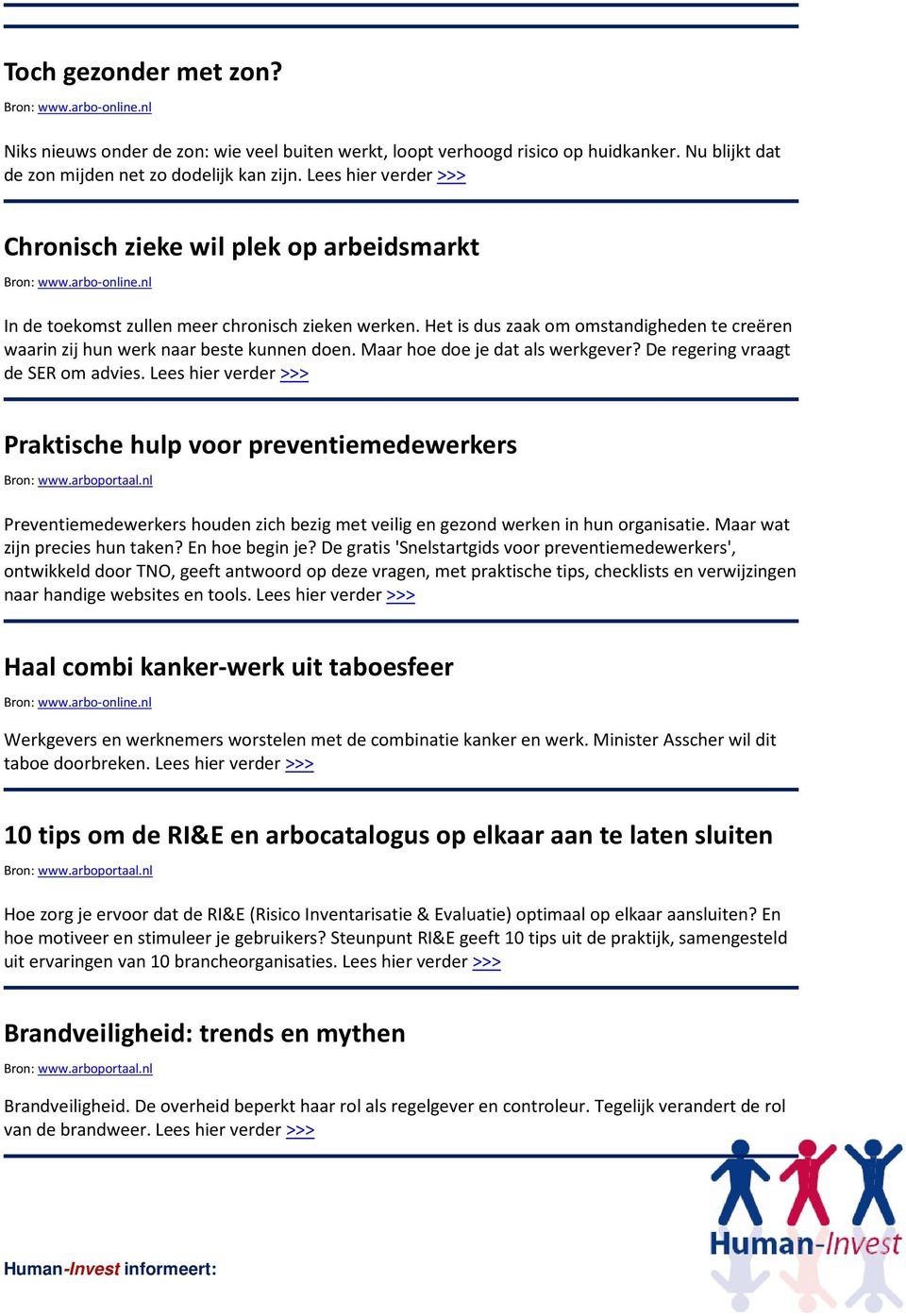 Het is dus zaak om omstandigheden te creëren waarin zij hun werk naar beste kunnen doen. Maar hoe doe je dat als werkgever? De regering vraagt de SER om advies.