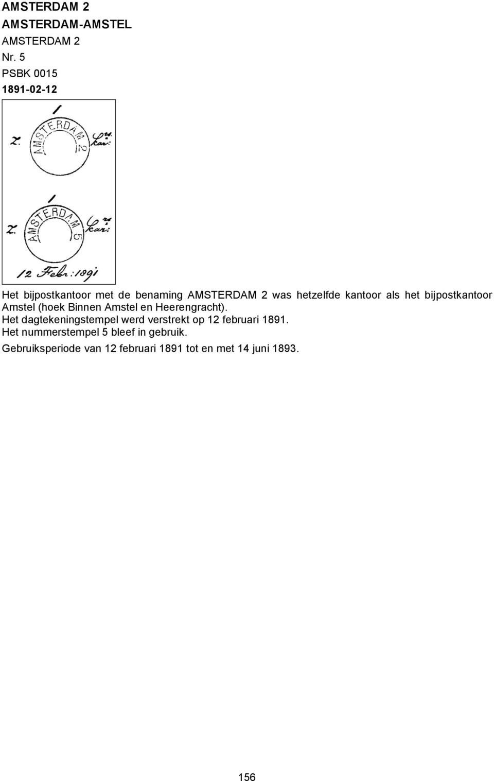 Amstel en Heerengracht). Het dagtekeningstempel werd verstrekt op 12 februari 1891.