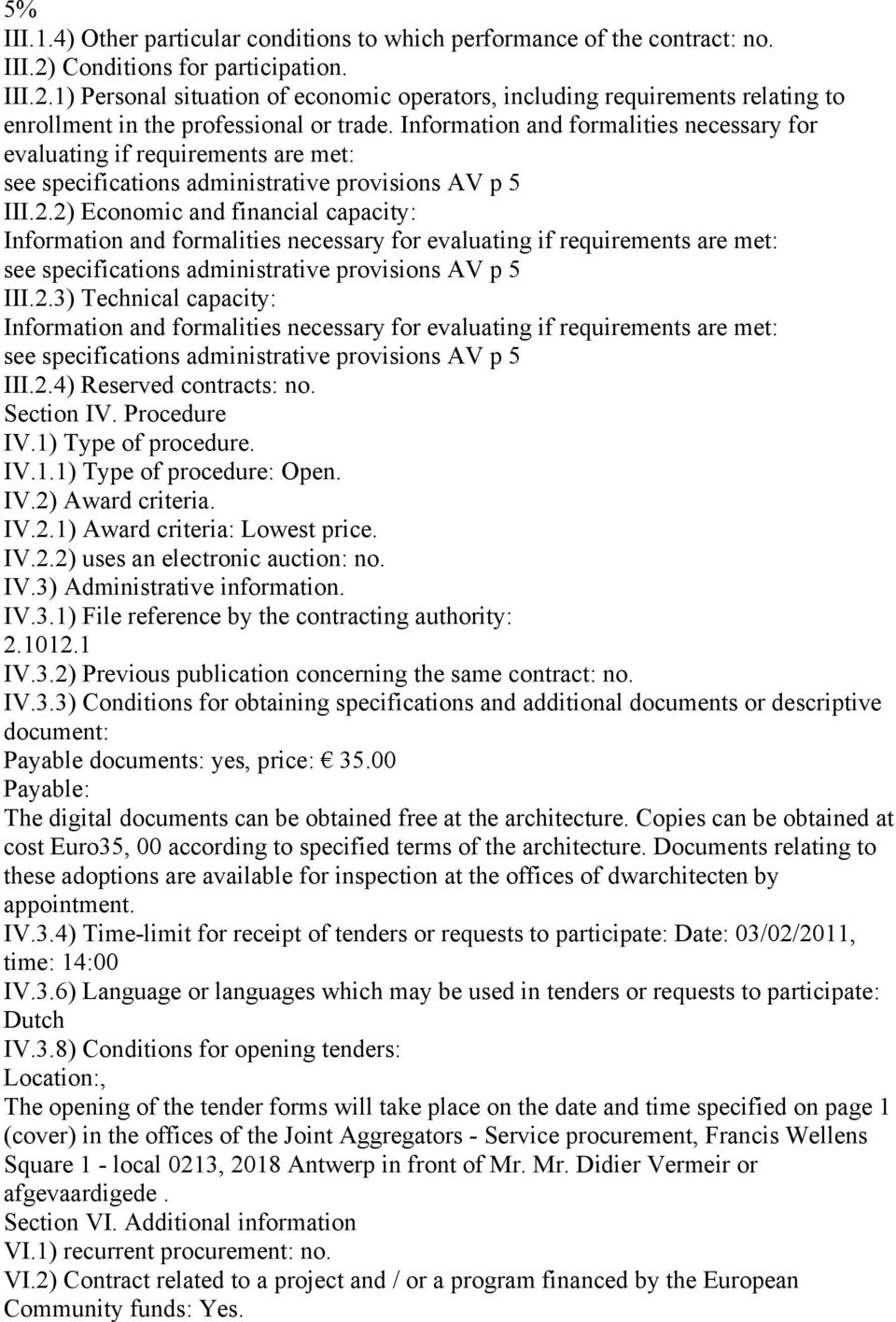 Information and formalities necessary for evaluating if requirements are met: see specifications administrative provisions AV p 5 III.2.