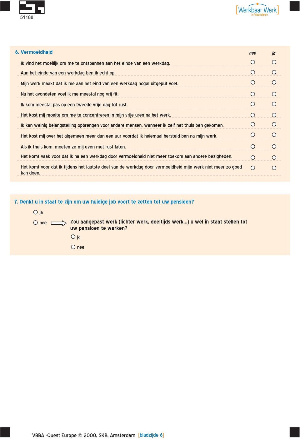 Het kost mij moeite om me te concentreren in mijn vrije uren na het werk. Ik kan weinig belangstelling opbrengen voor andere mensen, wanr ik zelf net thuis ben gekomen.