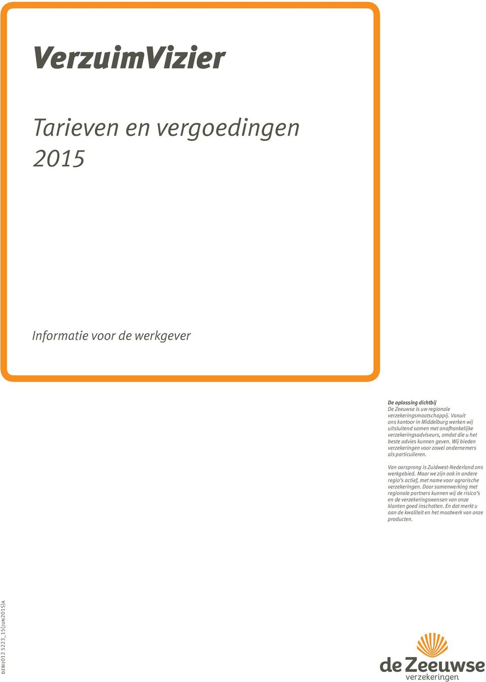 Wij bieden verzekeringen voor zowel ondernemers als particulieren. Van oorsprong is Zuidwest-Nederland ons werkgebied.