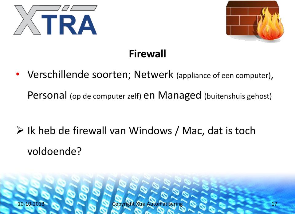 (buitenshuis gehost) Ik heb de firewall van Windows / Mac,