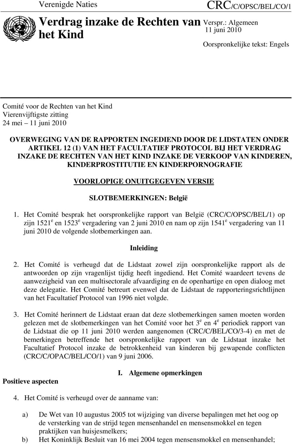 ARTIKEL 12 (1) VAN HET FACULTATIEF PROTOCOL BIJ HET VERDRAG INZAKE DE RECHTEN VAN HET KIND INZAKE DE VERKOOP VAN KINDEREN, KINDERPROSTITUTIE EN KINDERPORNOGRAFIE VOORLOPIGE ONUITGEGEVEN VERSIE