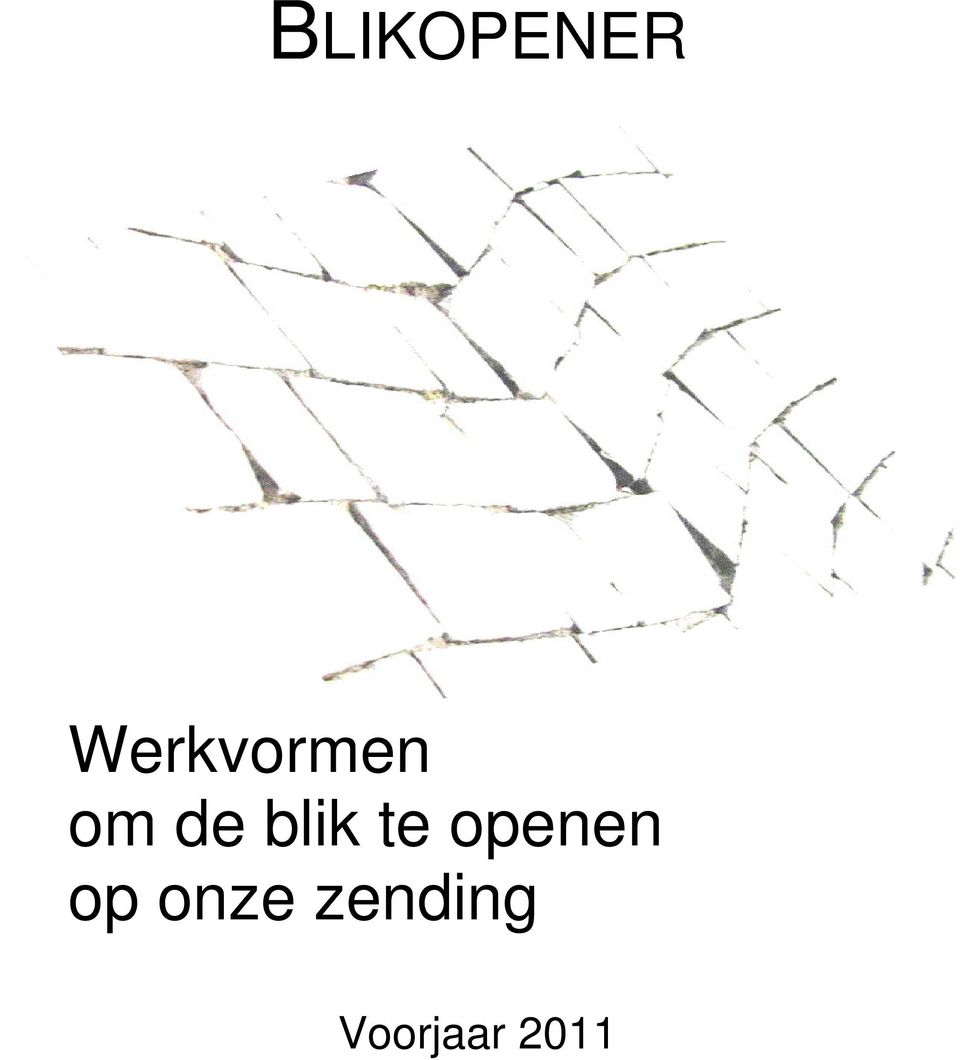 blik te openen op