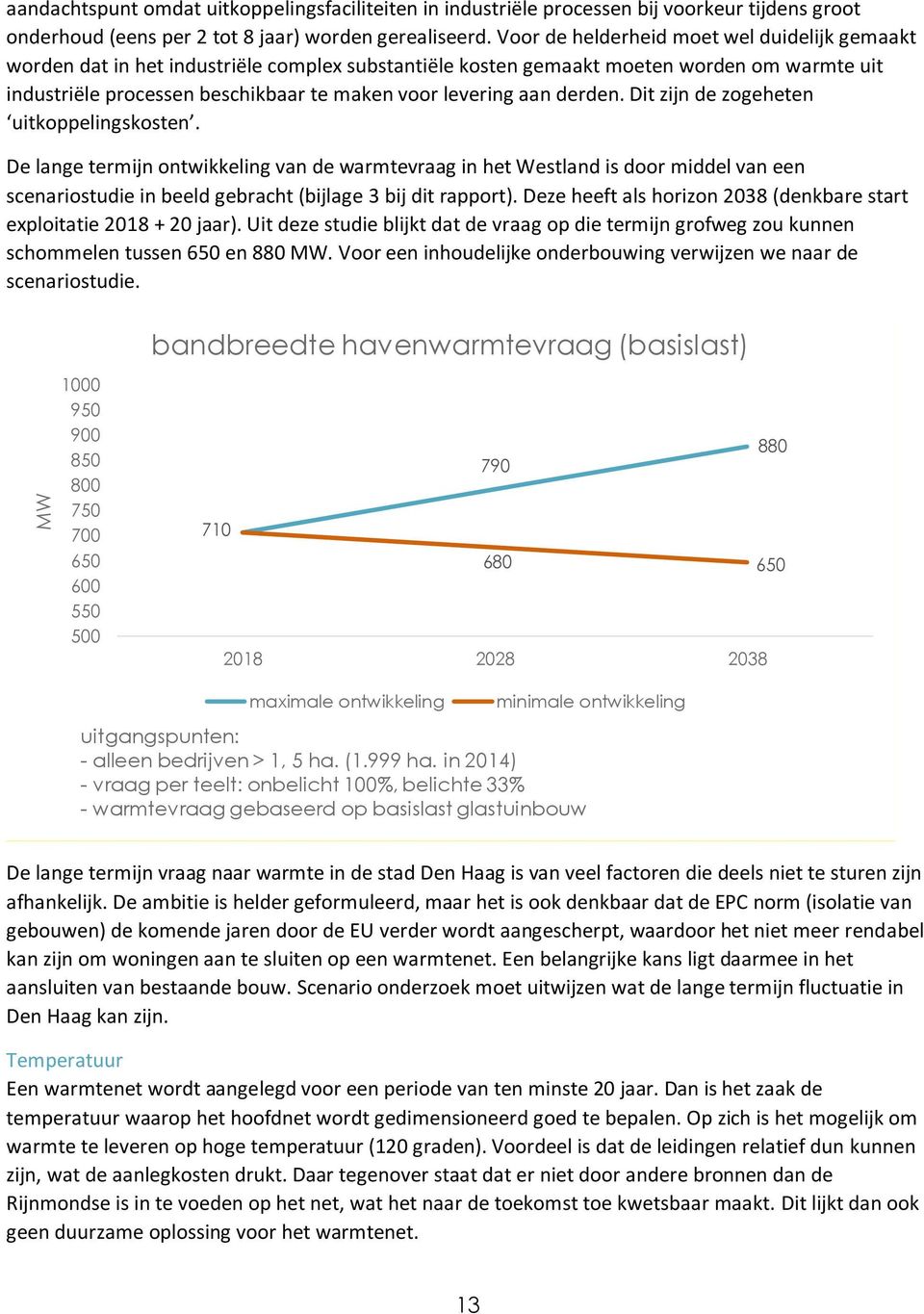 aan derden. Dit zijn de zogeheten uitkoppelingskosten.