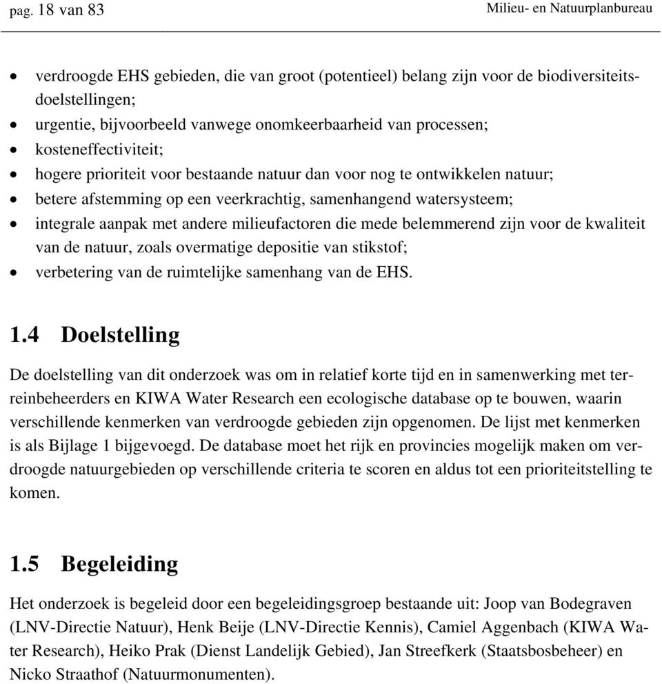 voor de kwaliteit van de, zoals overmatige depositie van stikstof; verbetering van de ruimtelijke samenhang van de EHS.