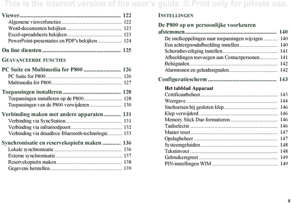 .. 128 Toepassingen van de P800 verwijderen... 130 Verbinding maken met andere apparaten... 131 Verbinding via SyncStation... 131 Verbinding via infraroodpoort.