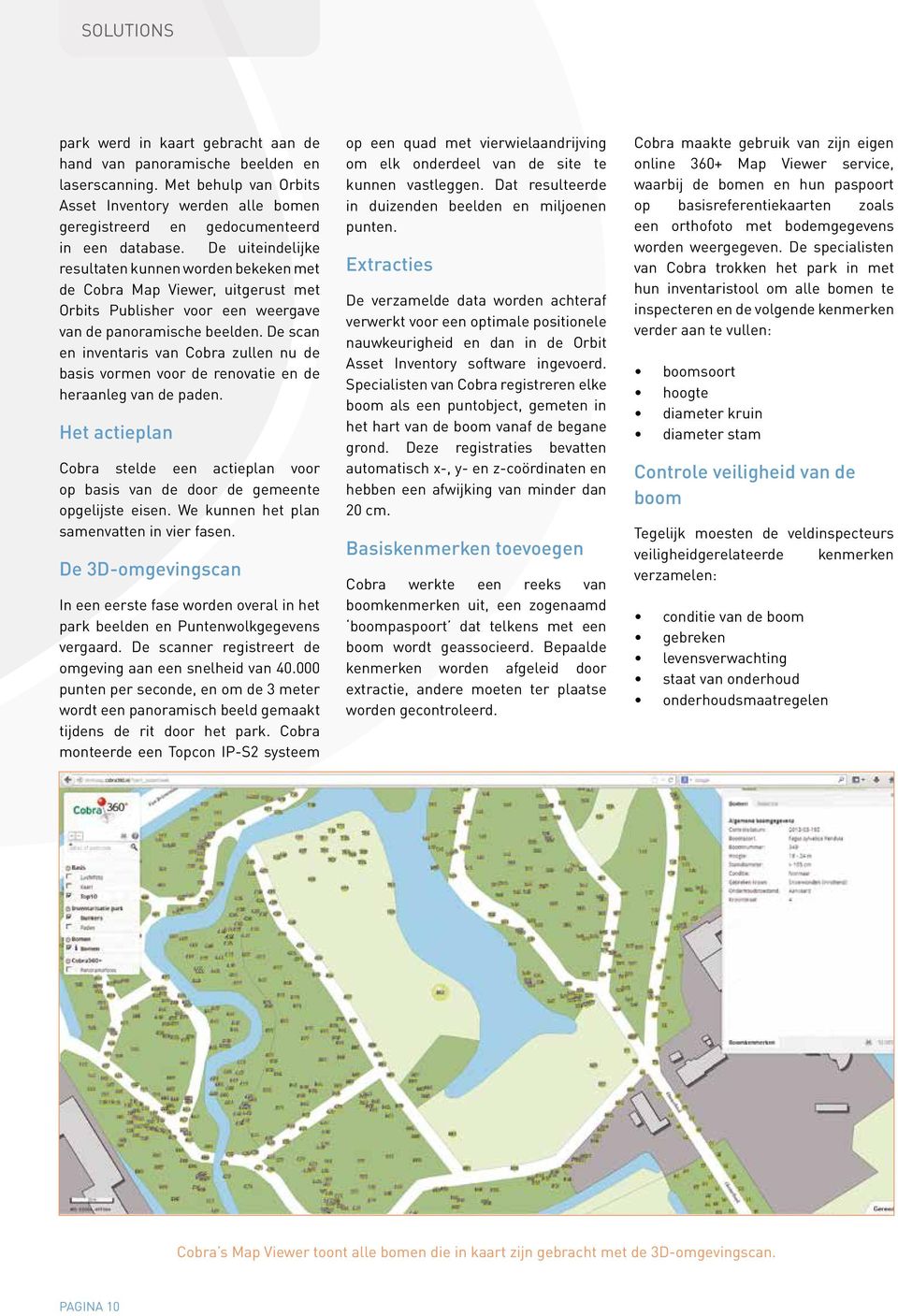 De scan en inventaris van Cobra zullen nu de basis vormen voor de renovatie en de heraanleg van de paden.