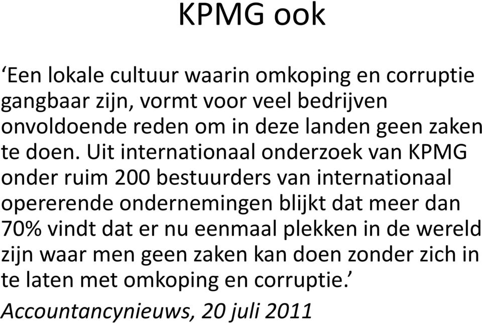 Uit internationaal onderzoek van KPMG onder ruim 200 bestuurders van internationaal opererende ondernemingen