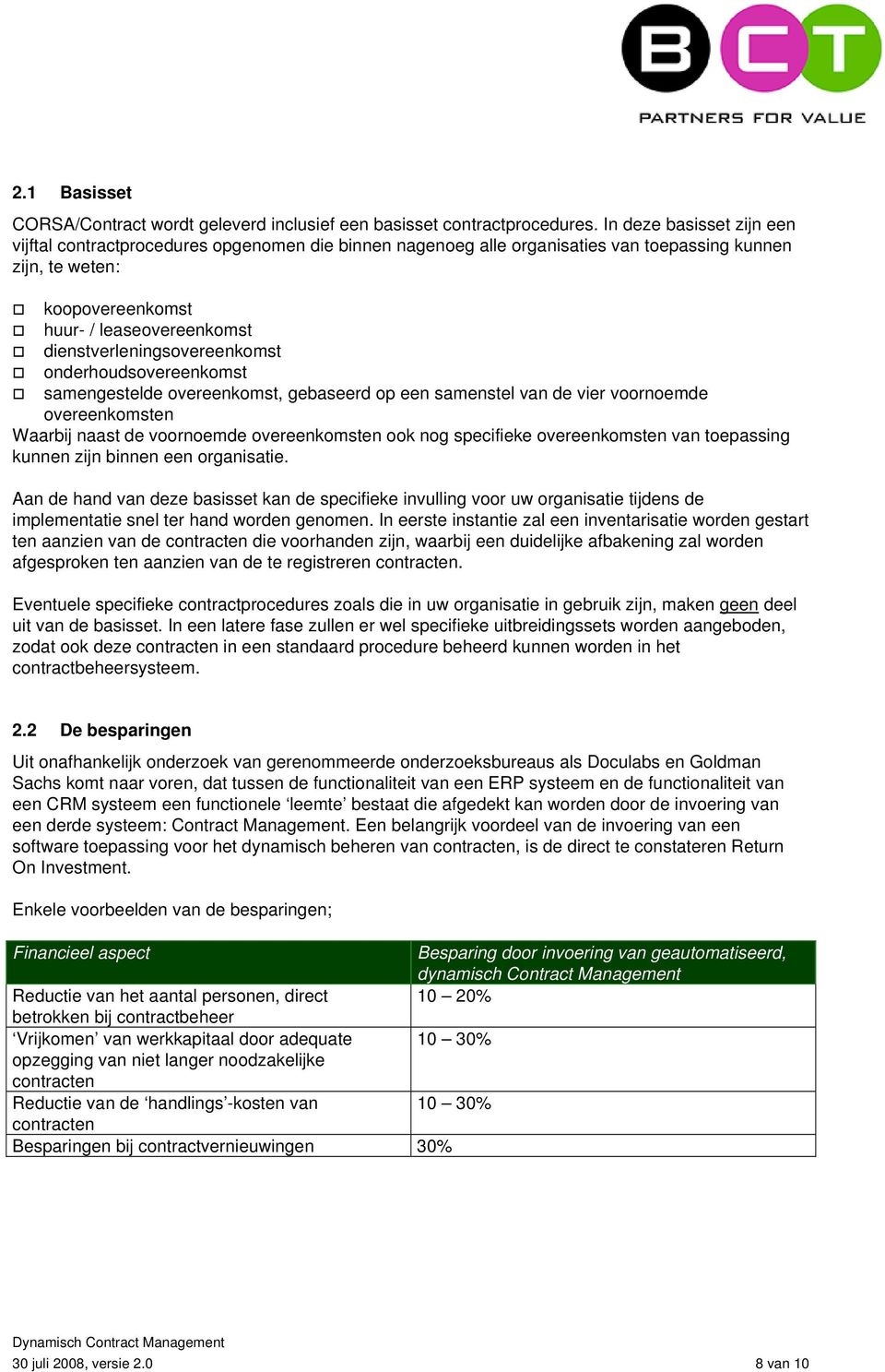 dienstverleningsovereenkomst onderhoudsovereenkomst samengestelde overeenkomst, gebaseerd op een samenstel van de vier voornoemde overeenkomsten Waarbij naast de voornoemde overeenkomsten ook nog