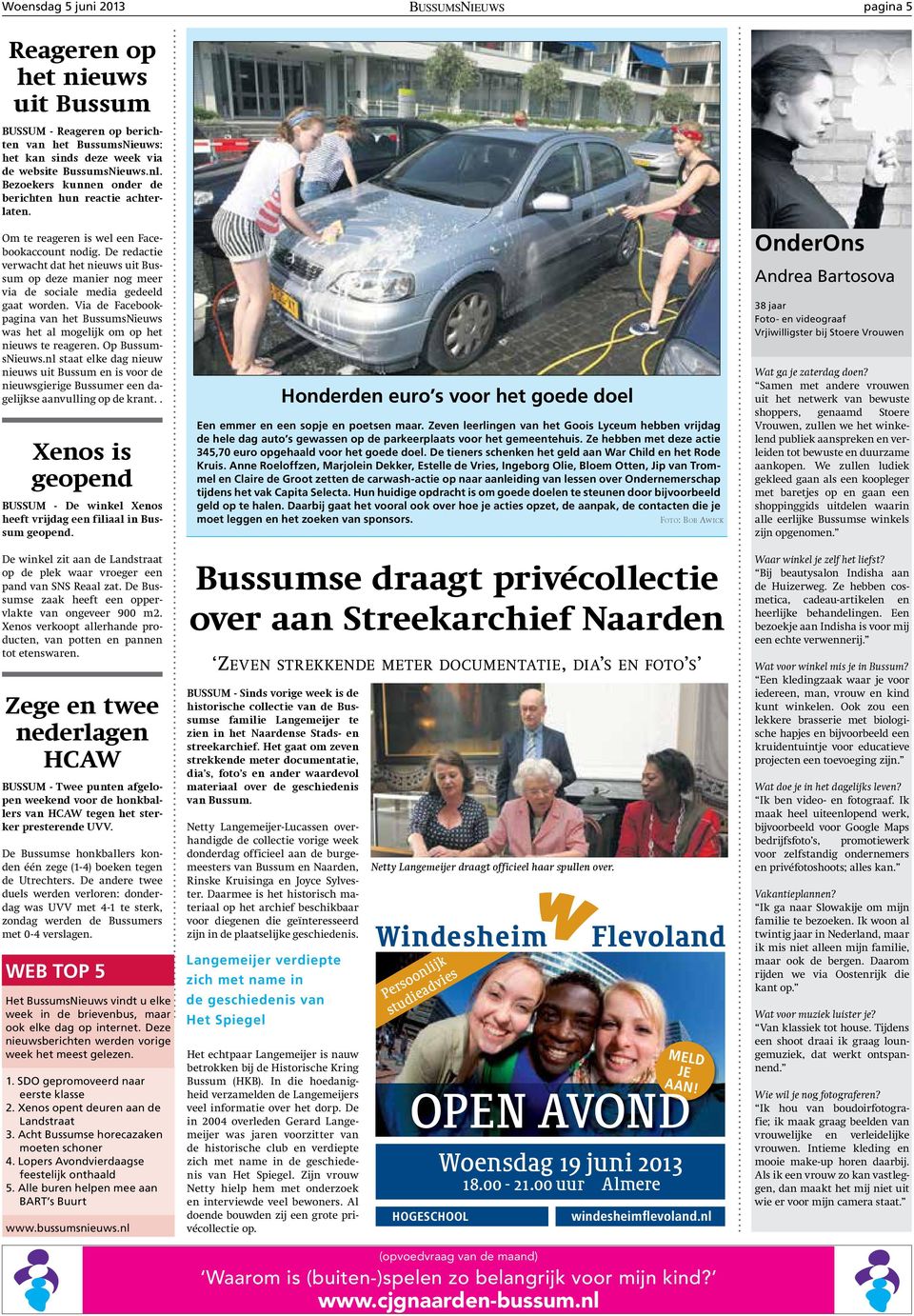 De redactie verwacht dat het nieuws uit Bussum op deze manier nog meer via de sociale media gedeeld gaat worden.