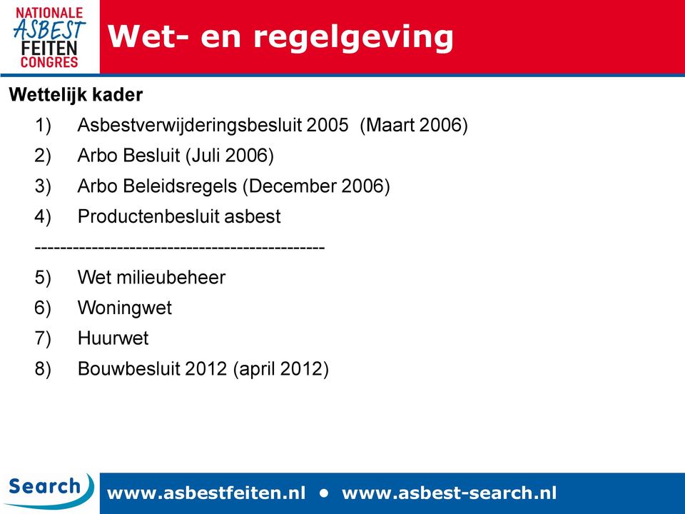 asbest ---------------------------------------------- 5) Wet milieubeheer 6)