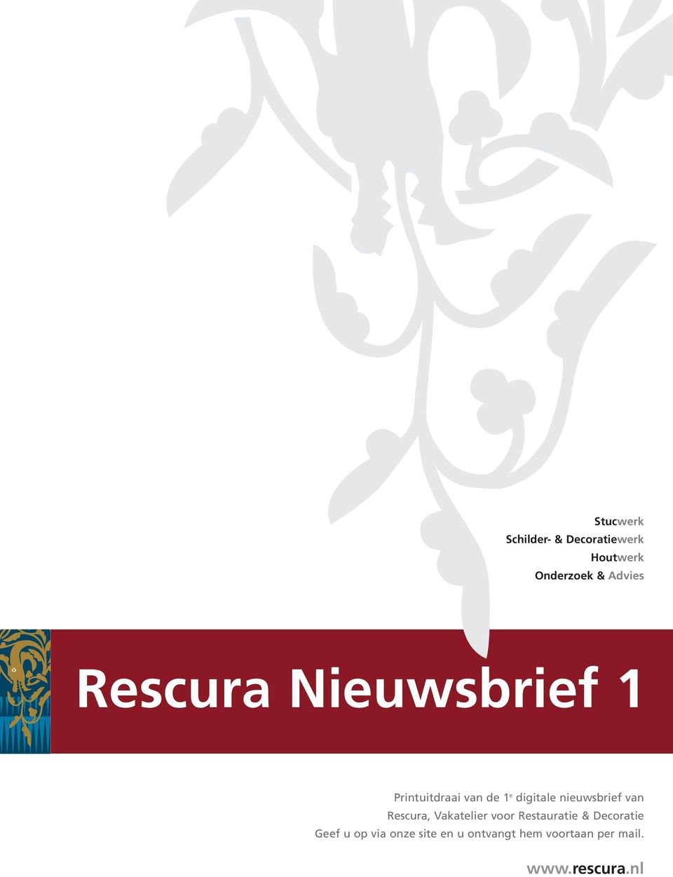 nieuwsbrief van Rescura, Vakatelier voor Restauratie & Decoratie