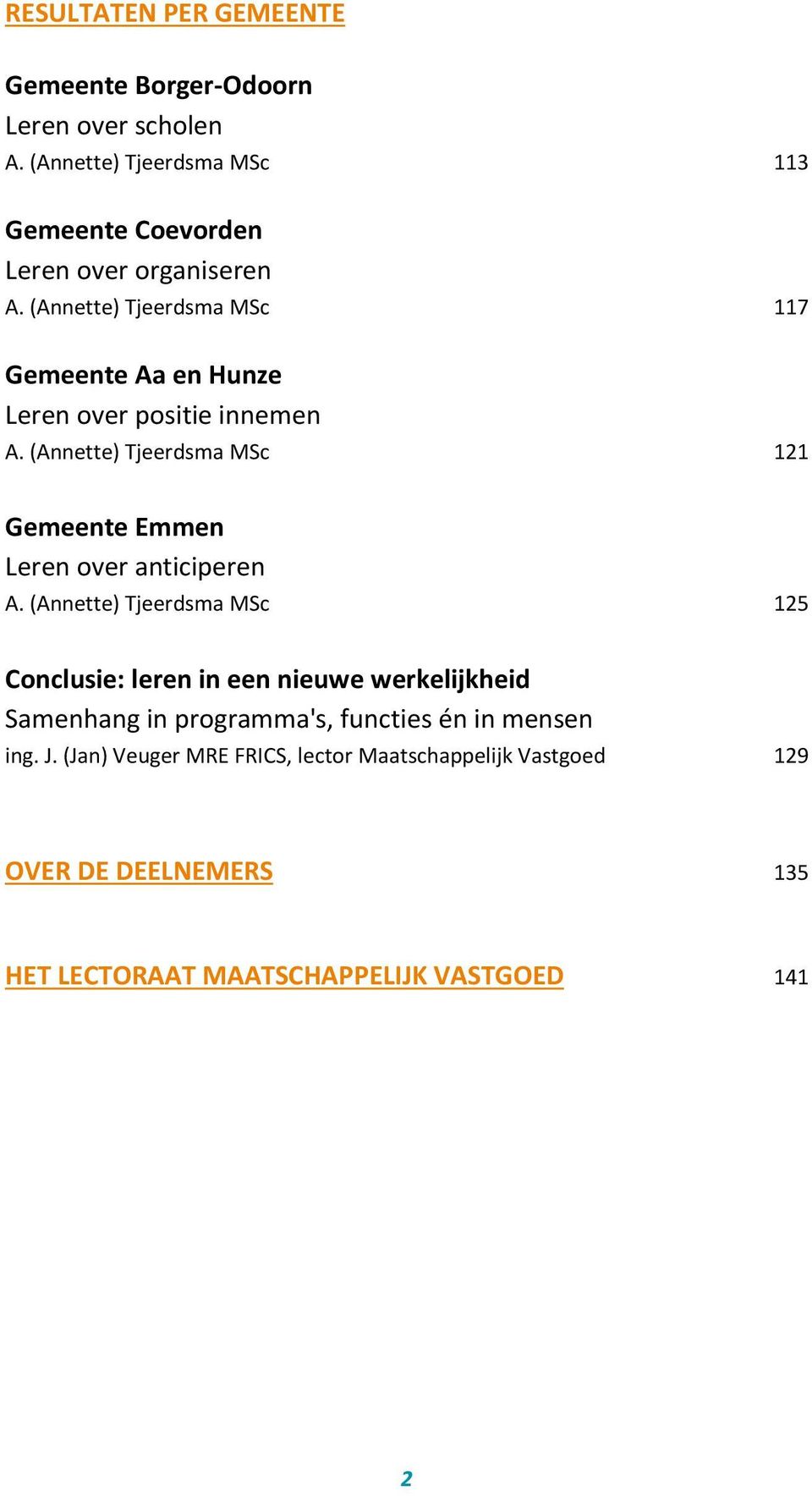 (Annette) Tjeerdsma MSc 117 Gemeente Aa en Hunze Leren over positie innemen A.