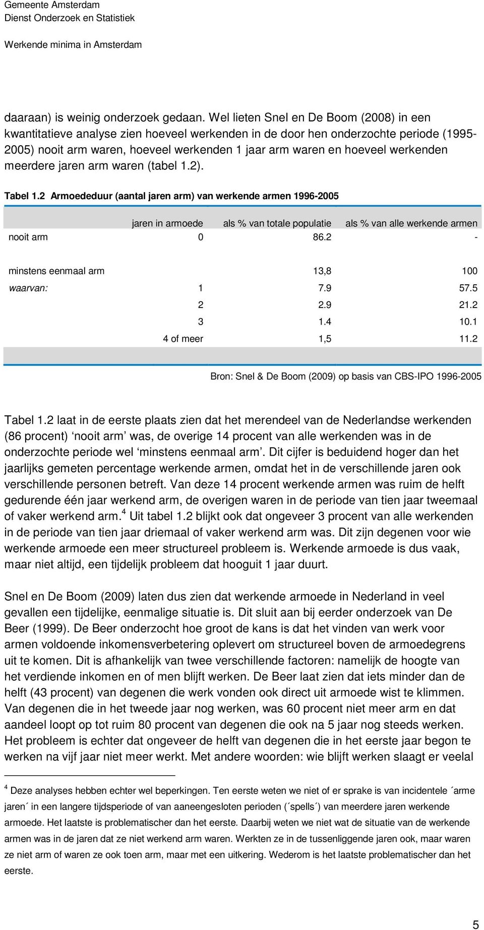 werkenden meerdere jaren arm waren (tabel 1.2). Tabel 1.