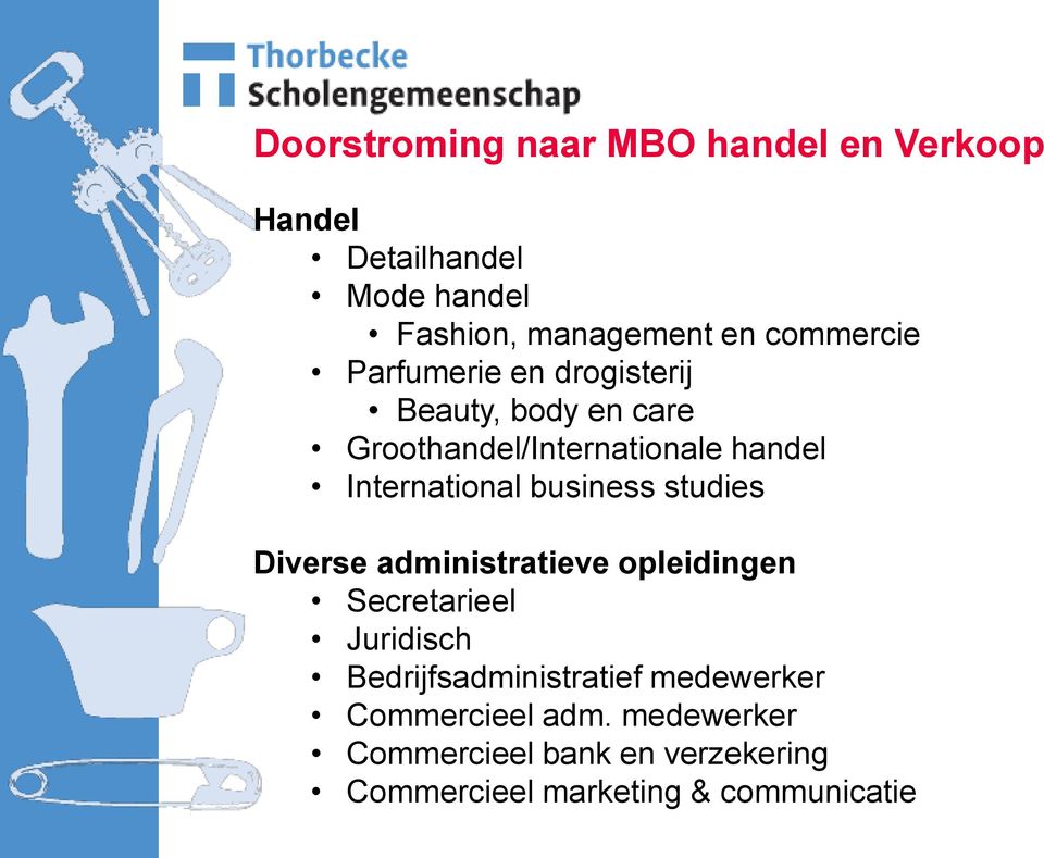 International business studies Diverse administratieve opleidingen Secretarieel Juridisch