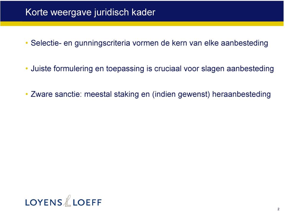 Juiste formulering en toepassing is cruciaal voor slagen