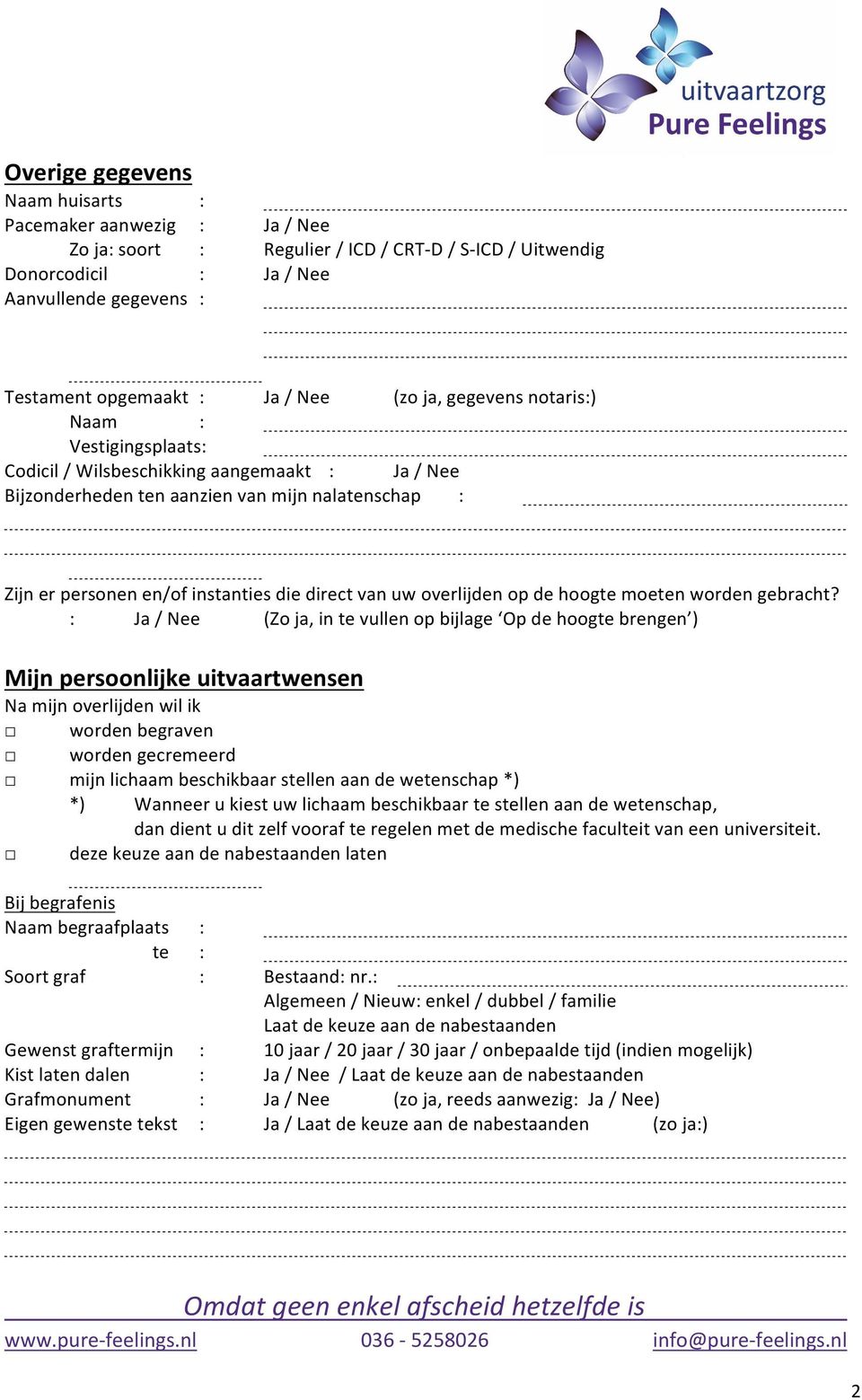 Zijnerpersonenen/ofinstantiesdiedirectvanuwoverlijdenopdehoogtemoetenwordengebracht?