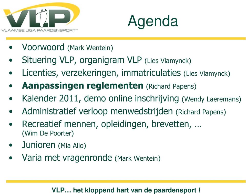 2011, demo online inschrijving (Wendy Laeremans) Administratief verloop menwedstrijden (Richard