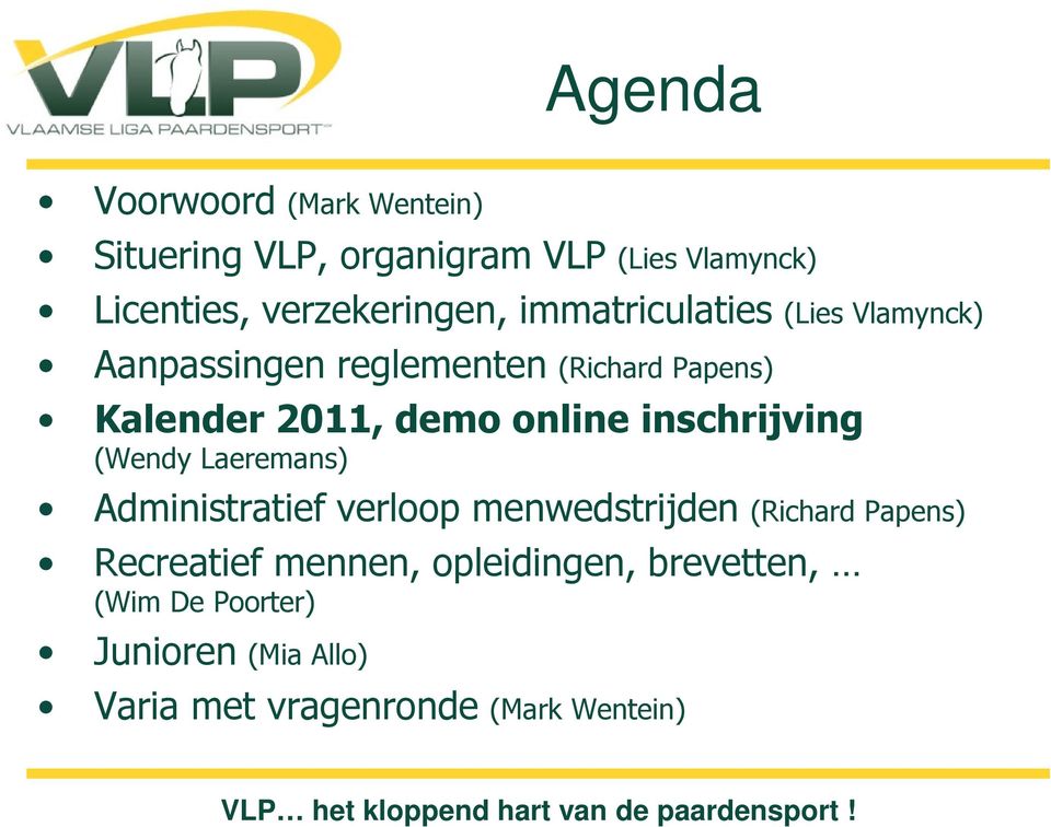 2011, demo online inschrijving (Wendy Laeremans) Administratief verloop menwedstrijden (Richard