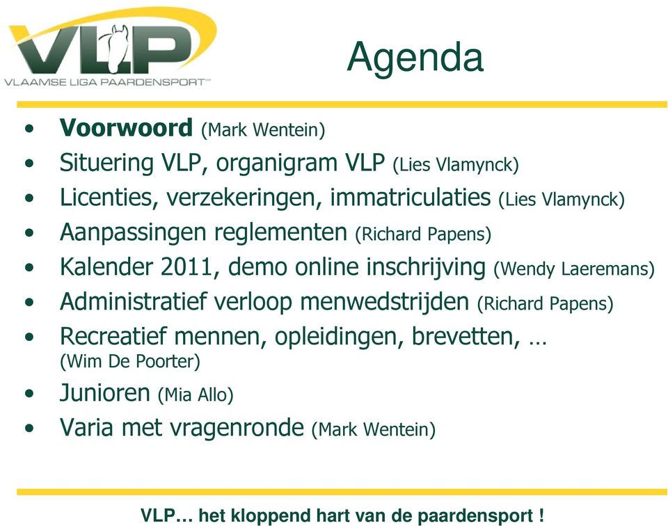 2011, demo online inschrijving (Wendy Laeremans) Administratief verloop menwedstrijden (Richard