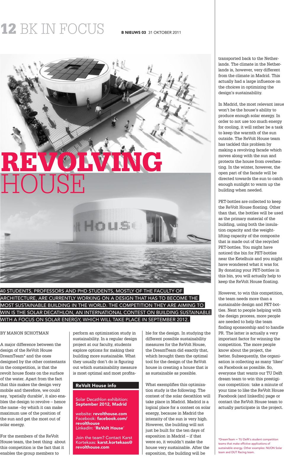 REVOLVING HOUSE In Madrid, the most relevant issue won t be the house s ability to produce enough solar energy.