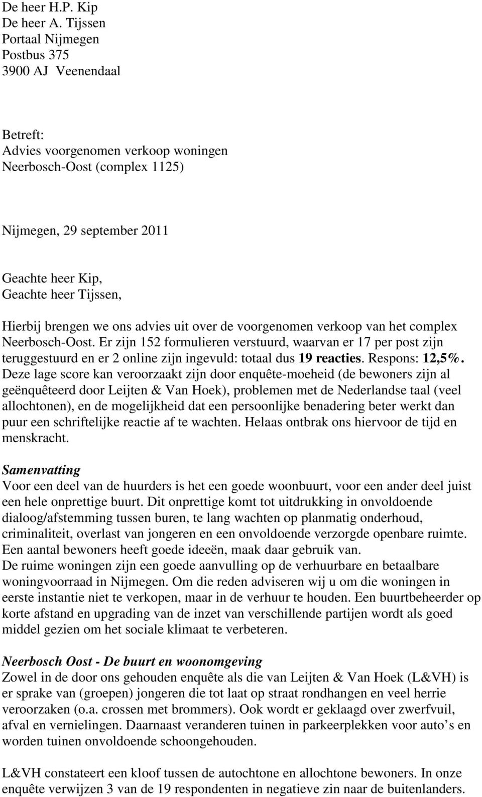 Hierbij brengen we ons advies uit over de voorgenomen verkoop van het complex Neerbosch-Oost.