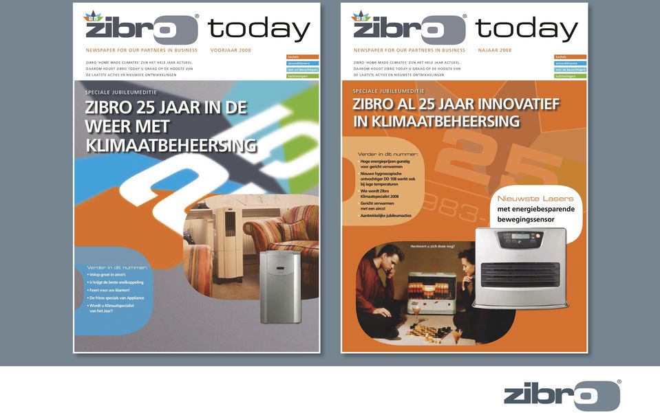 2008 kachels ZIBro home MADE CLIMATES ZIJn het hele JAAr ACTUEEL.